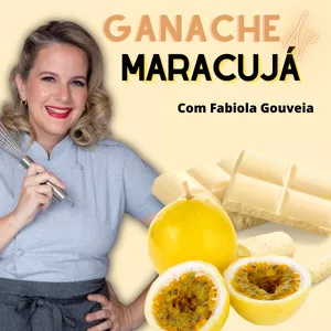 Imagem de capa para o Curso online Ganache de Maracujá da Fabi Gouveia