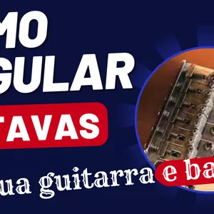 Imagem de capa para o Curso online REGULAGEM DE OITAVAS EM GUITARRAS E CONTRA-BAIXOS