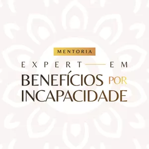 Imagem de capa para o Curso online Mentoria: Expert em Benefícios por Incapacidade