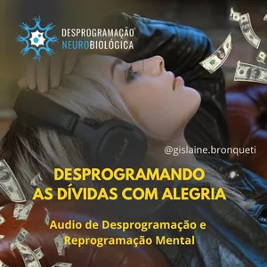 Desprogramando as Dívidas com Alegria