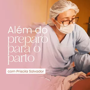 Imagem de capa para o Curso online Além do preparo para o parto, com Priscila Salvador