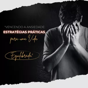 Imagem de capa para o Ebook Vencendo a Ansiedade - Estratégias Práticas Para Uma Vida Equilibrada
