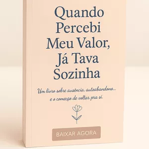 Imagem de capa para o Ebook Quando Percebi Meu Valor, Já Tava Sozinha.