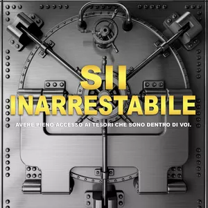 Cover image for Ebook SII INARRESTABILE - Avere pieno accesso ai tesori che sono dentro di voi.