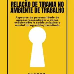 Imagem de capa para o Ebook Assédio Moral No Trabalho: Relação de Tirania no Ambiente de Trabalho!