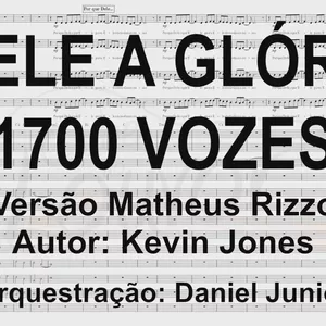 Imagem de capa para o Curso online A ELE A GLÓRIA - 1700 VOZES - Versão Matheus Rizzo - ORQUESTRA