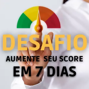 Curso desafio aumente seu score em 7 dias