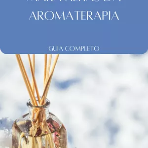 Imagem de capa para o Ebook Maravilhas da Aromaterapia- Guia Completo