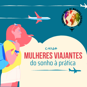 Imagem Mulheres viajantes: do sonho à prática