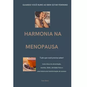 Imagem de capa para o Ebook Harmonia na Menopausa - Guiando Você Rumo ao Bem Estar Feminino