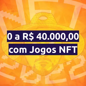 Imagem de capa para o Curso online 0 a 40.000 com Jogos NFT