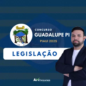 Imagem de capa para o Curso online Legislação Concurso da Prefeitura de Guadalupe Pi 2025