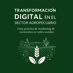 Imagen de portada para Curso online TRANSFORMACIÓN DIGITAL EN EL SECTOR AGROPECUARIO | Guía práctica de marketing de contenidos en redes sociales.