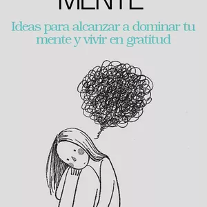 Imagen de portada para Ebook DOMINA TU MENTE Y VIVE EN GRATITUD