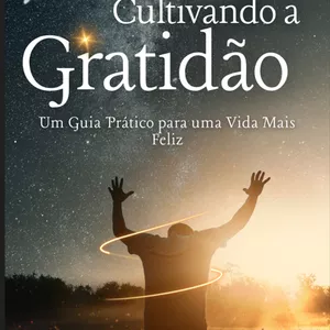 Imagem do curso Cultivando a Gratidão - Um Guia Prático para uma vida mais Feliz!