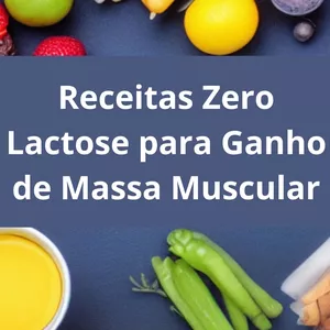 Imagem de capa para o Ebook Receitas Zero Lactose para Ganho de Massa Muscular