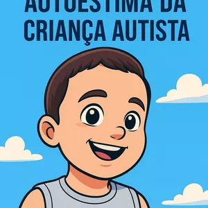 Imagem de capa para o Ebook Como Estimular a Autoestima da Criança Autista.