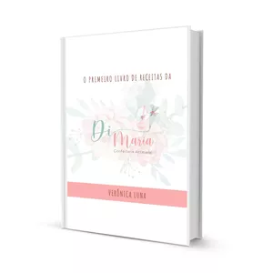 Imagem de capa para o Ebook O Primeiro Livro de Receitas da Di Maria Confeitaria Artesanal 