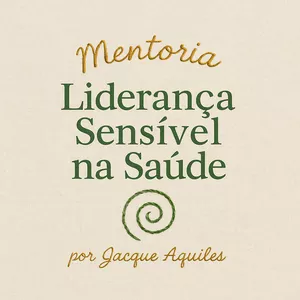 Imagem de capa para o Curso online Mentoria em Liderança Sensível na Saúde.