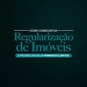 Imagem de capa para o Curso online Minicurso: Como começar na Regularização de Imóveis e prospectar seus primeiros clientes