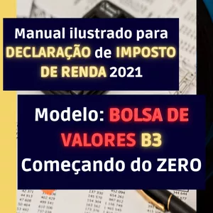 Imagem principal do produto Manual ilustrado para Declaração de Imposto de Renda 2021: Modelo: Bolsa de Valores B3 - Começando do Zero