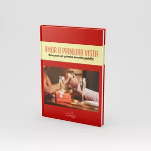 Imagem de capa para o Ebook Amor a primeira vista: dicas para um primeiro encontro perfeito