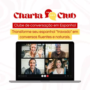 Imagem de capa para o Curso online Charla Club - Clube de conversação em Espanhol