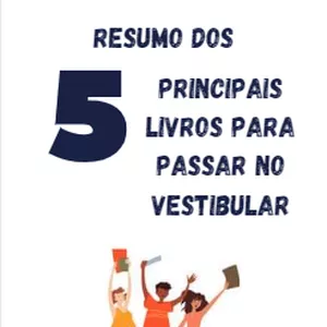 Imagem de capa para o Ebook RESUMO DOS 5 PRINCIPAIS LIVROS PARA PASSAR NO VESTIBULAR