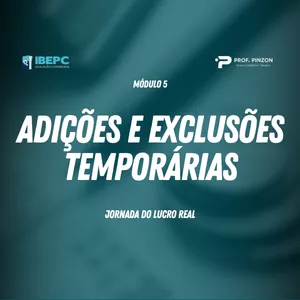 Módulo 5 – Adições e Exclusões temporárias | Prof Édison Pinzon