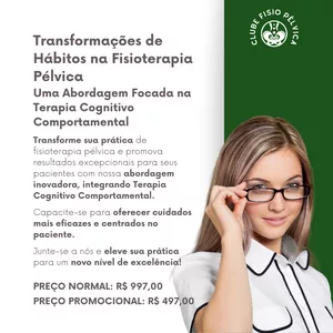 Imagem do curso Transformações de Hábitos na Fisioterapia Pélvica - Uma Abordagem Focada na Terapia Cognitivo Comportamental
