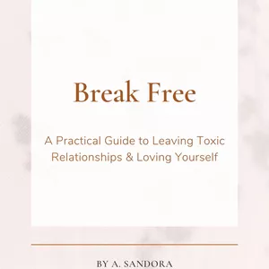 Cover image for Ebook “Break Free: A Practical Guide to Leaving Toxic Relationships &amp; Loving Yourself”