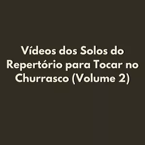 Imagem de capa para o Curso online Repertório Cifras para Tocar no Churrasco - Volume 2 (Arranjos e Solos)