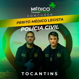 Curso Médico Legista – Polícia Civil do Tocantins: Curso Preparatório Específicas + Inespecíficas - Médico Concursado®