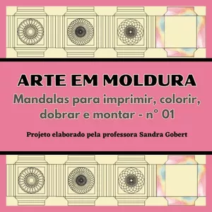 Imagem de capa para o Ebook Arte em Moldura - Mandalas para imprimir, dobrar e montar nº 01