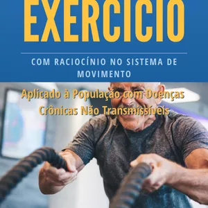 Imagem de capa para o Ebook Prescrição Clínica de Exercício com Abordagem no Sistema de Movimento: Uma Nova Perspectiva para Doenças Crônicas