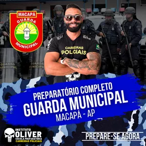 Curso 👮‍♂️ Preparatório Completo GUARDA MUNICIPAL de MACAPÁ - AP👮‍♂️ GCM - Instituto Óliver