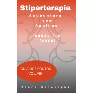 Imagem de capa para o Ebook  E-book - Canal Rim (Shen) - Stiperterapia- Acupuntura sem Agulhas- Guia dos Pontos- Vol. VIII