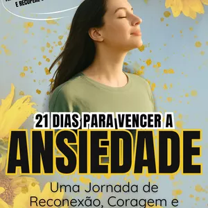 Imagem de capa para o Ebook 21 dias para Vencer a Ansiedade - Uma jornada prática e acolhedora para recuperar sua paz interior