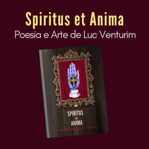 Imagem de capa para o Ebook Spiritus et Anima - Poesia e Arte de Luc Venturim