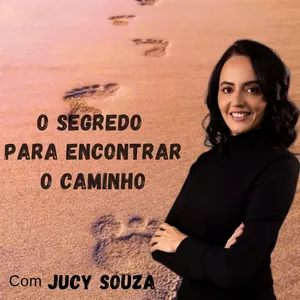 O SEGREDO PARA ENCONTRAR O CAMINHO