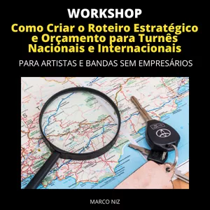Imagem de capa para o Curso online Workshop: Como Criar um Roteiro Estratégico e Orçamento para Turnês Nacionais e Internacionais