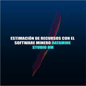 Imagen de portada para Curso online ESTIMACIÓN DE RECURSOS CON EL SOFTWARE MINERO DATAMINE STUDIO RM