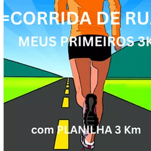 Imagem de capa para o Ebook CORRIDA DE RUA-MEUS PRIMEIROS 3K-com PLANILHA 3 Km