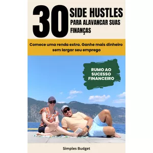 Imagem de capa para o Ebook 30 Side Hustles Para Alavancar Suas Finanças
