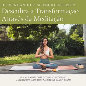 Imagem de Desvendando o Silêncio Interior: Descubra a Transformação Através da Meditação criado por Rose Barbara Oliveira Santos na hotmart