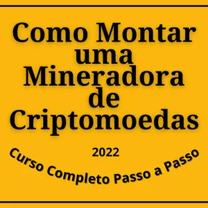 Imagem de capa para o Curso online Como Montar uma Mineradora de Criptomoedas