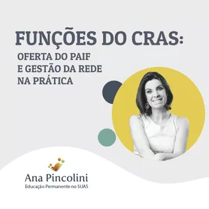Imagem principal do produto FUNÇÕES DO CRAS: OFERTA DO PAIF E GESTÃO DA REDE NA PRÁTICA