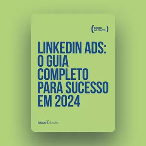 Imagem de capa para o Ebook LinkedIn Ads: O Guia Completo para Sucesso em 2024