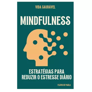 Imagem de capa para o Ebook Mindfulness: Estratégias Para Reduzir o Estresse Diário