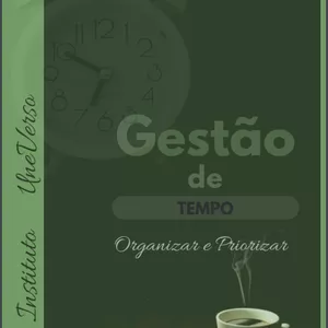 Imagem de capa para o Ebook Gestão de Tempo - Como Organizar e Priorizar a vida